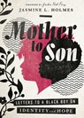Mother to Son – Letters to a Black Boy on Identity and Hope - Jasmine L. Holmes ; Jackie Hill Perry - 9780830832767