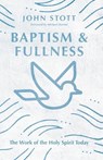 Baptism and Fullness – The Work of the Holy Spirit Today - John Stott - 9780830834266