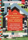 The Spiritually Vibrant Home - Don Everts - 9780830836451