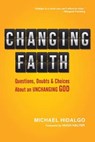 Changing Faith - HIDALGO,  Michael - 9780830836956