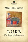 Luke: The Gospel of Amazement - Michael Card - 9780830838356