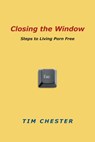 Closing the Window: Steps to Living Porn Free - Tim Chester - 9780830838424