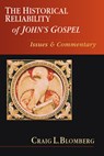 The Historical Reliability of John's Gospel: Issues & Commentary - Craig L. Blomberg - 9780830838714
