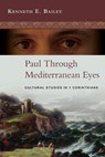 Paul Through Mediterranean Eyes: Cultural Studies in 1 Corinthians - Kenneth E. Bailey - 9780830839346