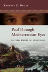 Paul Through Mediterranean Eyes: Cultural Studies in 1 Corinthians - Kenneth E. Bailey - 9780830839346