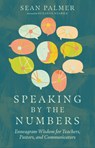 Speaking by the Numbers – Enneagram Wisdom for Teachers, Pastors, and Communicators - Sean Palmer ; Suzanne Stabile - 9780830841660