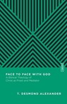 Face to Face with God - T. Desmond Alexander ; Benjamin L. Gladd - 9780830842964