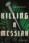 Killing a Messiah - Adam Winn - 9780830843817