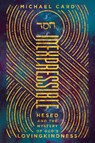 Inexpressible – Hesed and the Mystery of God`s Lovingkindness - Michael Card - 9780830845491