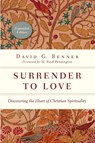 Surrender to Love – Discovering the Heart of Christian Spirituality - David G. Benner ; M. Basil Pennington - 9780830846115