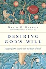 Desiring God`s Will – Aligning Our Hearts with the Heart of God - David G. Benner ; Thomas H. Green - 9780830846139