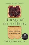 Liturgy of the Ordinary – Sacred Practices in Everyday Life - Tish Harrison Warren ; Andy Crouch - 9780830846788