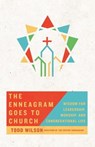 The Enneagram Goes to Church - Todd Wilson - 9780830846832
