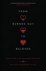 From Burned Out to Beloved - Bethany Dearborn Hiser - 9780830847969