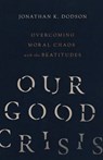 Our Good Crisis - Jonathan K. Dodson - 9780830848263
