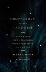 Companions in the Darkness – Seven Saints Who Struggled with Depression and Doubt - Diana Gruver ; Chuck Degroat - 9780830848287