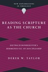 Reading Scripture as the Church - Derek W. Taylor - 9780830849192