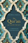 The Qur`an in Context – A Christian Exploration - Mark Robert Anderson - 9780830851423