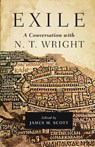 Exile: A Conversation with N. T. Wright - James M. Scott ; N. T. Wright - 9780830851836
