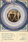 Retrieving Augustine's Doctrine of Creation - Gavin Ortlund - 9780830853250