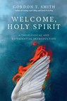 Welcome, Holy Spirit - Gordon T. Smith - 9780830853892