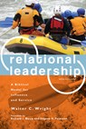 Relational Leadership – A Biblical Model for Influence and Service - Walter C. Wright ; Richard J. Mouw ; Eugene H. Peterson - 9780830857449
