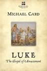 Luke: The Gospel of Amazement - Michael Card - 9780830868353