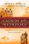 Clouds of Witnesses - Mark A. Noll ; Carolyn Nystrom - 9780830868612