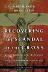 Recovering the Scandal of the Cross - Mark D. Baker ; Joel B. Green - 9780830869091