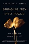 Bringing Sex into Focus - Caroline J. Simon - 9780830869442