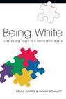 Being White - Paula Harris ; Doug Schaupp - 9780830874514