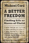 A Better Freedom - Michael Card - 9780830878185