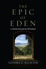 The Epic of Eden - Sandra L. Richter - 9780830879113