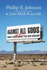Against All Gods - Phillip E. Johnson ; John Mark Reynolds - 9780830879458