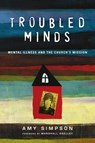 Troubled Minds - Amy Simpson - 9780830884322