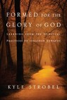 Formed for the Glory of God - Kyle C. Strobel - 9780830884391