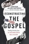 Reconstructing the Gospel - Jonathan Wilson-Hartgrove - 9780830886487