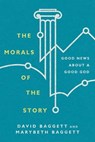 The Morals of the Story - David Baggett ; Marybeth Baggett - 9780830886494