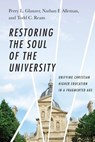 Restoring the Soul of the University - Perry L. Glanzer ; Nathan F. Alleman ; Todd C. Ream - 9780830891634