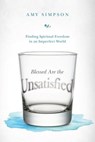 Blessed Are the Unsatisfied - Amy Simpson - 9780830892389