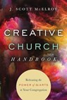 Creative Church Handbook - J. Scott McElroy - 9780830897599