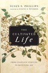 The Cultivated Life - Susan S. Phillips - 9780830897667