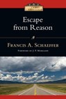 Escape from Reason - Francis A. Schaeffer - 9780830898299