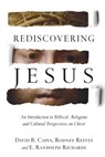Rediscovering Jesus - David B. Capes ; Rodney Reeves ; E. Randolph Richards - 9780830898565