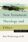 New Testament Theology and Ethics - Ben Witherington III - 9780830899838