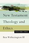 New Testament Theology and Ethics - Ben Witherington III - 9780830899845