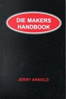 Die Makers Handbook - Jerry Arnold - 9780831131326