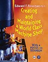 Creating and Maintaining a World-class Machine Shop - Edward F. Rossman - 9780831132996