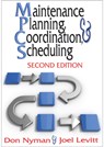 Maintenance Planning, Coordination, & Scheduling - Donald H. Nyman ; Joel Levitt - 9780831134181