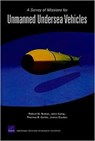 A Survey of Missions for Unmanned Undersea Vehicles - Robert W Button ; John Kamp ; Thomas B Curtin ; James Dryden - 9780833046888